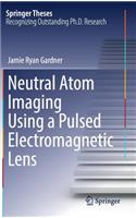 Neutral Atom Imaging Using a Pulsed Electromagnetic Lens