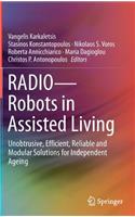 Radio--Robots in Assisted Living: Unobtrusive, Efficient, Reliable and Modular Solutions for Independent Ageing