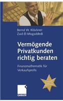 Verm Gende Privatkunden Richtig Beraten: Finanzmathematik Fur Verkaufsprofis (Softcover Reprint of the Origi)