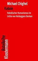 Kabale: Das Geheimnis Des Hebraischen Humanismus Im Lichte Von Heideggers Denken