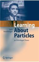 Learning About Particles - 50 Privileged Years