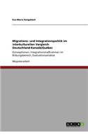 Migrations- und Integrationspolitik im interkulturellen Vergleich Deutschland-Kanada/Québec: Konzeptionen, Integrationsmaßnahmen im Bildungsbereich, Evaluationsansätze(German)