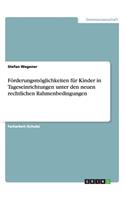 Förderungsmöglichkeiten für Kinder in Tageseinrichtungen unter den neuen rechtlichen Rahmenbedingungen