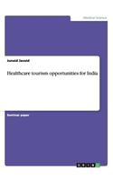 Healthcare tourism opportunities for India