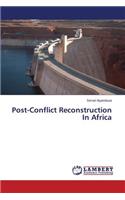Post-Conflict Reconstruction In Africa