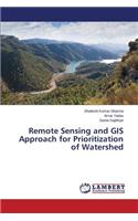 Remote Sensing and GIS Approach for Prioritization of Watershed