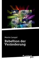 Rebellion der Veränderung