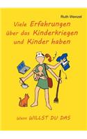 Viele Erfahrungen über das Kinderkriegen und Kinder haben