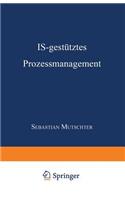 Is-Gestütztes Prozessmanagement: Dissertation Der Universität St. Gallen, Hochschule Für Wirtschafts-, Rechts- Und Sozialwissenschaften (Hsg), Zur Erlangung Der Würde Eines Doktors 