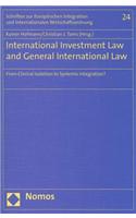 International Investment Law and General International Law