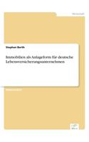 Immobilien als Anlageform für deutsche Lebensversicherungsunternehmen