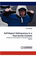 Self-Report Delinquency in a Post-Soviet Context