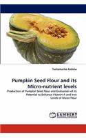 Pumpkin Seed Flour and Its Micro-Nutrient Levels