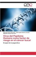 Virus del Papiloma Humano como factor de riesgo en el cáncer bucal