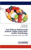 Fast Release Rabeprazole Sodium Tablet Using Acid-Buffer Technology
