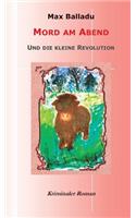 Mord Am Abend Und Die Kleine Revolution