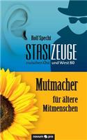 Stasizeuge zwischen Ost und West 80 - Mutmacher für ältere Mitmenschen