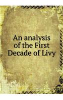 An analysis of the First Decade of Livy: (English)