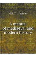 A Manual of Mediaeval and Modern History