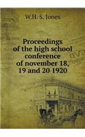 Proceedings of the High School Conference of November 18, 19 and 20 1920