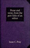 PROSE AND VERSE FROM THE PORT FOLIO OF