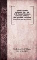 Speech of Sir Wm. Molesworth, Bart., M.P., in the House of Commons, on Tuesday, 25th July, 1848 microform