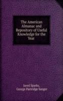 American Almanac and Repository of Useful Knowledge for the Year .