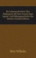 Die Lebensnachrichten Uber Shakespeare Mit Dem Versuch Einer Jugend- Und Bildungsgeschichte Des Dichters (German Edition)