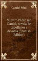 Nuestro Padre san Daniel, novela de capellanes y devotos (Spanish Edition)