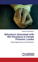 Behaviours Associated with HIV Prevalence in Female Prisoners: Lusaka