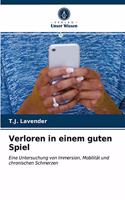 Verloren in einem guten Spiel