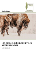 Les bisons d'Europe et les autres bisons