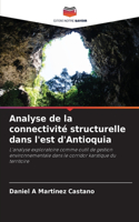 Analyse de la connectivité structurelle dans l'est d'Antioquia