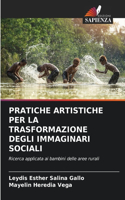 Pratiche Artistiche Per La Trasformazione Degli Immaginari Sociali