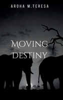 Moving Destiny
