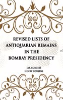 REVISED LISTS OF ANTIQUARIAN REMAINS IN THE BOMBAY PRESIDENCY