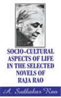 Socio-Cultural Aspects of Life in the Selected Novels of Raja Rao
