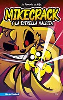 Las Perrerias de Mike 1. Mikecrack y la Estrella Maldita