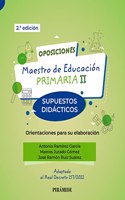 Oposiciones. Maestro de Educacion Primaria II: Supuestos didacticos. Orientaciones para su elaboracion