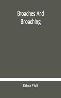 Broaches and broaching