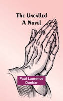 Uncalled; A Novel