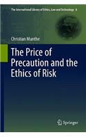 The Price of Precaution and the Ethics of Risk