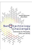 Nanotechnology Challenges: Implications for Philosophy, Ethics and Society