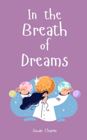 In the Breath of Dreams