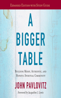 Bigger Table, Expanded Edition with Study Guide Lib/E