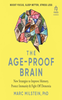 Age-Proof Brain: New Strategies to Improve Memory, Protect Immunity, and Fight Off Dementia
