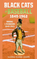 Black Cats of Baseball 1845-1962