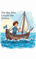 The Boy Who Caught the Oceans