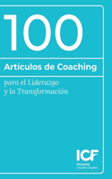 100 Artículos de Coaching para el Liderazgo y la Transformación
