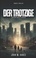 Der Trotzige